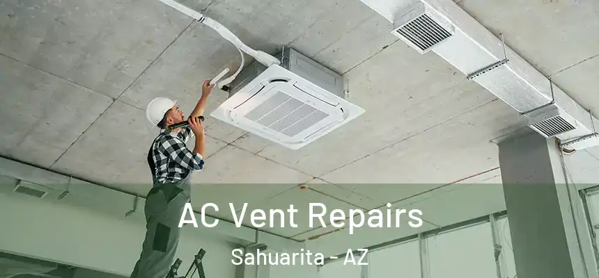 AC Vent Repairs Sahuarita - AZ