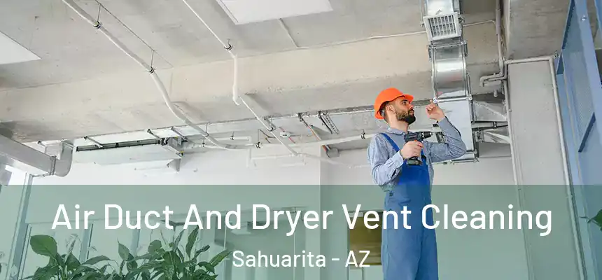  Air Duct And Dryer Vent Cleaning Sahuarita - AZ