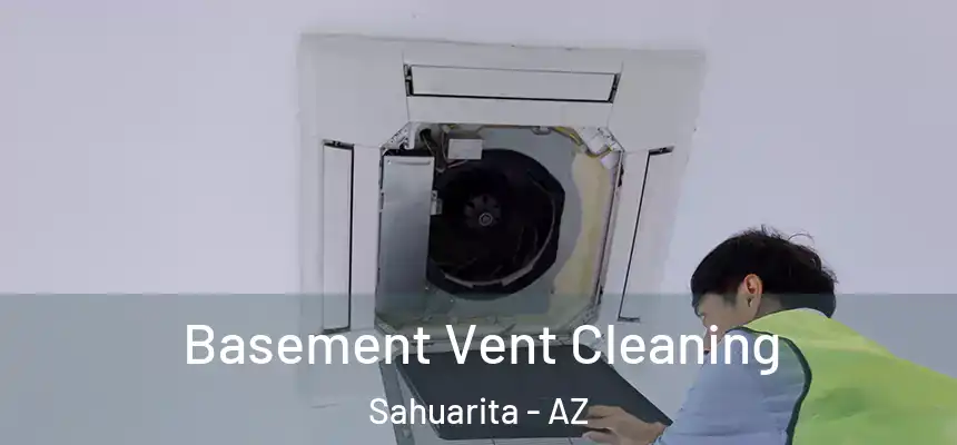 Basement Vent Cleaning Sahuarita - AZ