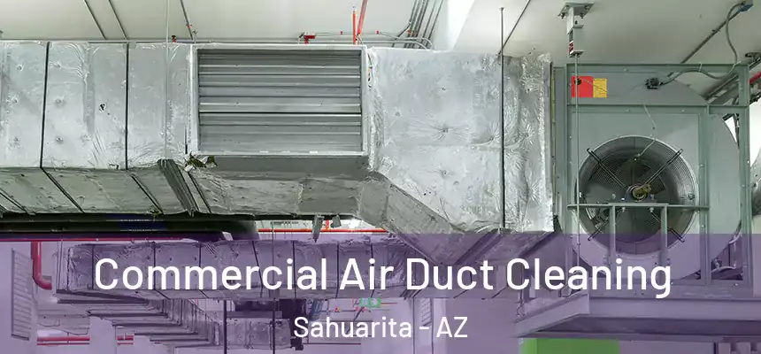  Commercial Air Duct Cleaning Sahuarita - AZ