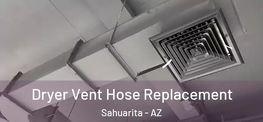  Dryer Vent Hose Replacement Sahuarita - AZ