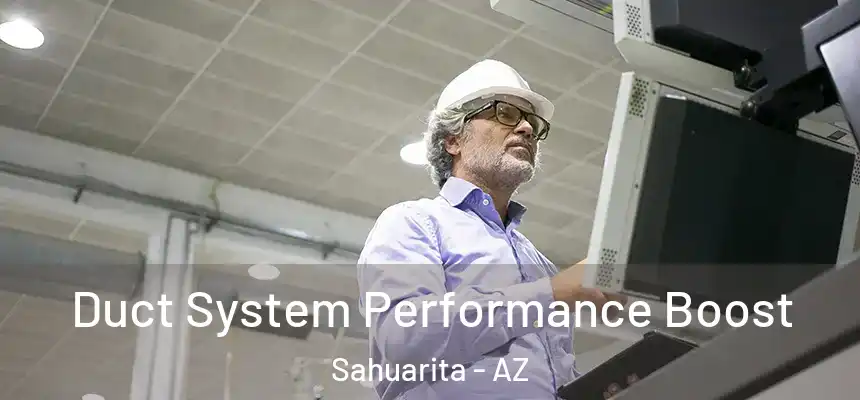  Duct System Performance Boost Sahuarita - AZ
