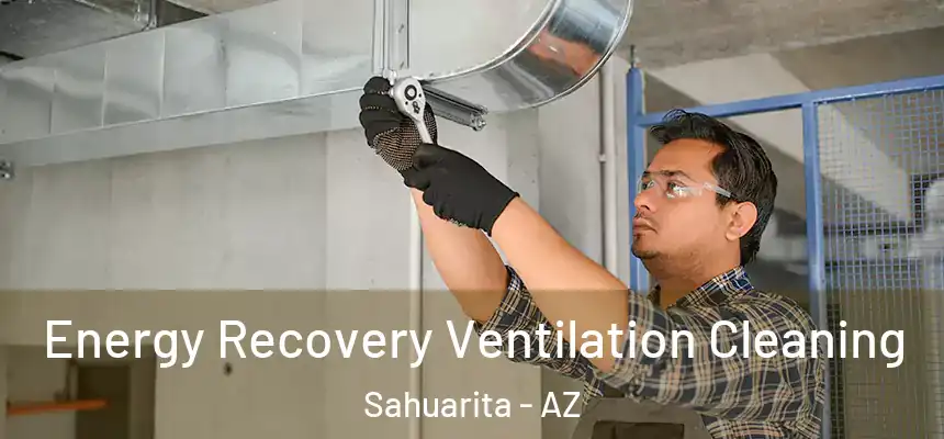  Energy Recovery Ventilation Cleaning Sahuarita - AZ