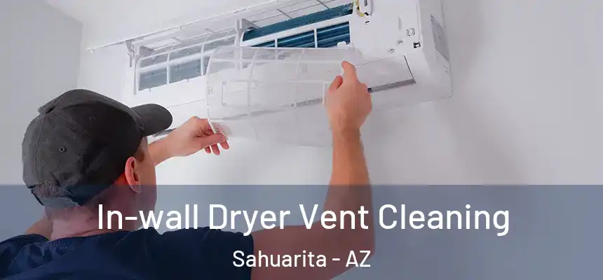  In-wall Dryer Vent Cleaning Sahuarita - AZ