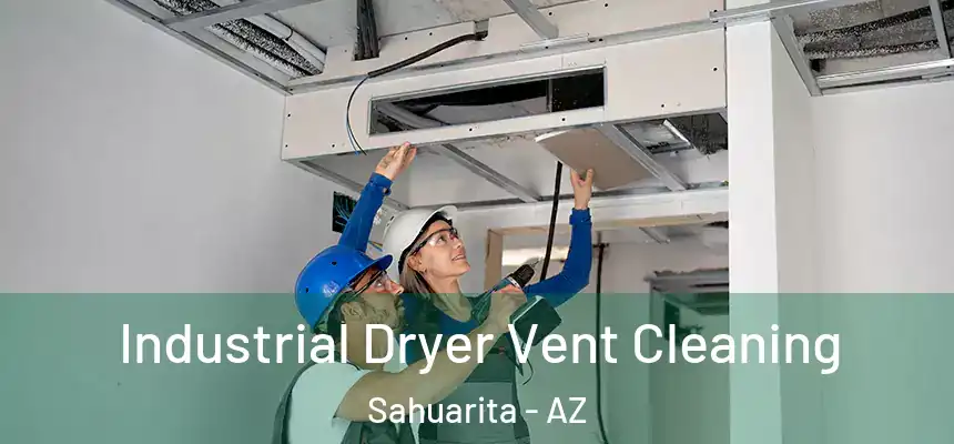  Industrial Dryer Vent Cleaning Sahuarita - AZ