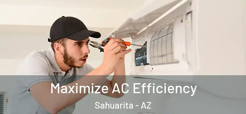  Maximize AC Efficiency Sahuarita - AZ