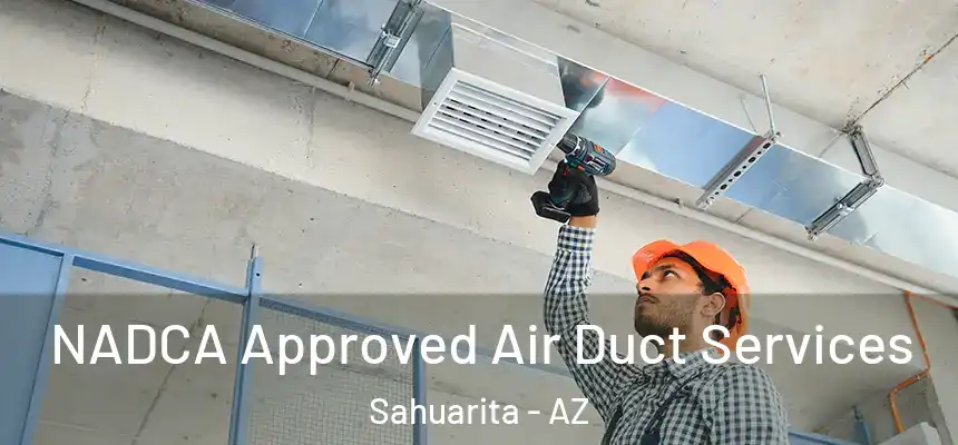 NADCA Approved Air Duct Services Sahuarita - AZ