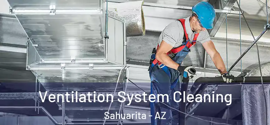 Ventilation System Cleaning Sahuarita - AZ